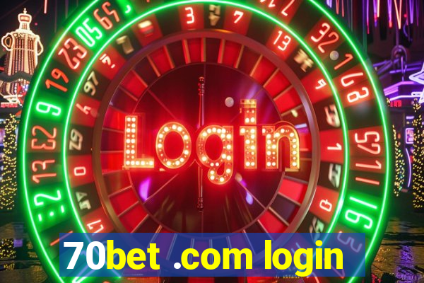 70bet .com login